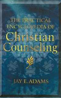 The Practical Encyclopedia of Christian Counseling