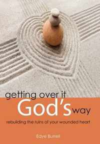 Getting Over it God's Way