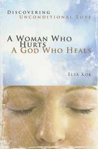 A Woman Who Hurts, a God Who Heals