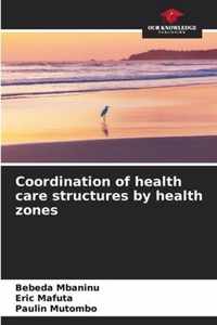 Coordination of health care structures by health zones