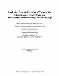 Exploring Data and Metrics of Value at the Intersection of Health Care and Transportation