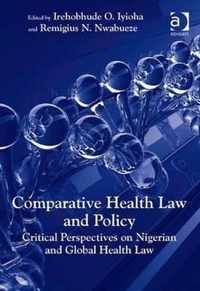 Comparative Health Law and Policy: Critical Perspectives on Nigerian and Global Health Law