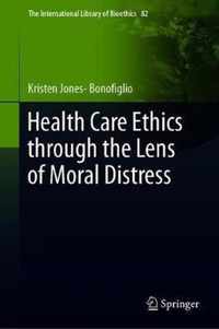 Health Care Ethics through the Lens of Moral Distress