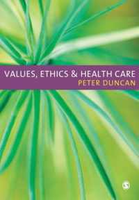 Values, Ethics and Health Care