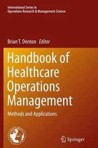 Handbook of Healthcare Operations Management: Methods and Applications