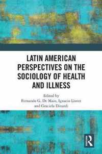 Latin American Perspectives on the Sociology of Health and Illness
