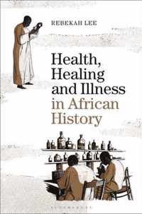 Health, Healing and Illness in African History