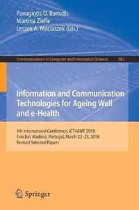 Information and Communication Technologies for Ageing Well and e-Health