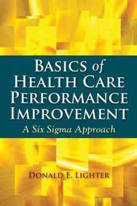 Basics Of Health Care Performance Improvement