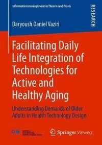 Facilitating Daily Life Integration of Technologies for Active and Healthy Aging