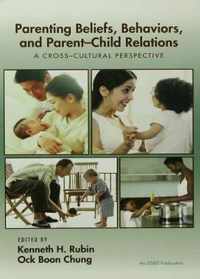 Parenting Beliefs, Behaviors, and Parent-Child Relations