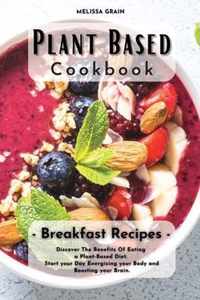 Plant Based Cookbook: Breakfast Recipes