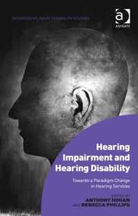 Hearing Impairment and Hearing Disability: Towards a Paradigm Change in Hearing Services