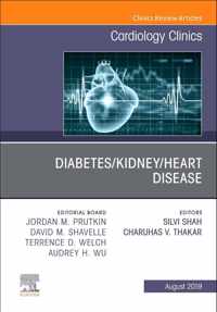 Diabetes/Kidney/Heart Disease, An Issue of Cardiology Clinics