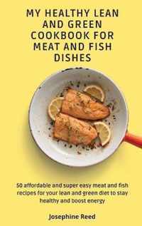 My Healthy Lean and Green Cookbook for Meat and Fish dishes