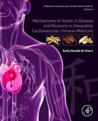 Mechanisms of Action in Disease and Recovery in Integrative Cardiovascular Chinese Medicine