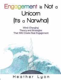 Engagement is Not a Unicorn (It's a Narwhal)