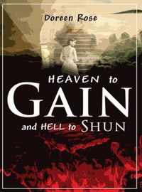 Heaven to Gain and Hell to Shun