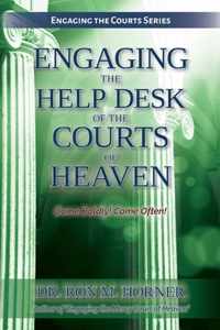 Engaging the Help Desk of the Courts of Heaven