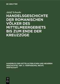 Handelsgeschichte Der Romanischen Voelker Des Mittelmeergebiets Bis Zum Ende Der Kreuzzuge