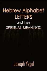 Hebrew Alphabet Letters And Their Spiritual Meanings