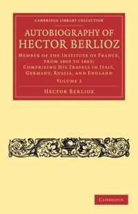 Autobiography Of Hector Berlioz