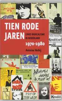 Tien Rode Jaren Links Radicalisme In Nederland 1970 1980