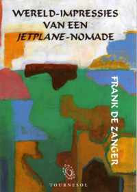 Wereld-impressies van een jetplane-nomade - Frank de Zanger - Paperback (9789080359734)