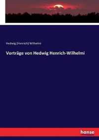 Vortrage von Hedwig Henrich-Wilhelmi