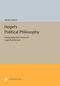 Hegel`s Political Philosophy - Interpreting the Practice of Legal Punishment