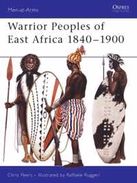 Warrior Peoples of East Africa 18401900