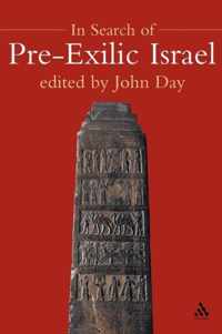 In Search Of Pre Exilic Israel