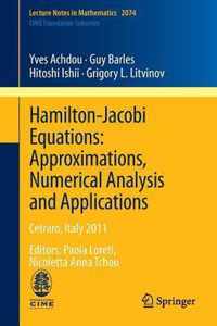 Hamilton-Jacobi Equations: Approximations, Numerical Analysis and Applications: Cetraro, Italy 2011, Editors
