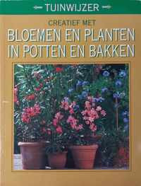 Creatief met bloemen en planten in potten en bakken - Karlheinz Jacobi