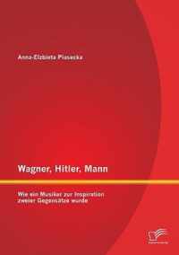 Wagner, Hitler, Mann