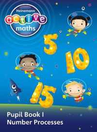 Heinemann Active Maths - First Level - Exploring Number - Pupil Book 1 - Number Processes