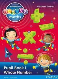 Heinemann Active Maths Northern Ireland - Key Stage 2 - Exploring Number - Pupil Book 1 - Whole Number