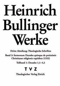 Heinrich Bullinger. Werke: 3. Abteilung: Theologische Schriften. Band 3/1