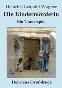 Die Kindermoerderin (Grossdruck)