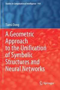 A Geometric Approach to the Unification of Symbolic Structures and Neural Networks