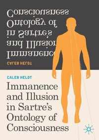 Immanence and Illusion in Sartre s Ontology of Consciousness