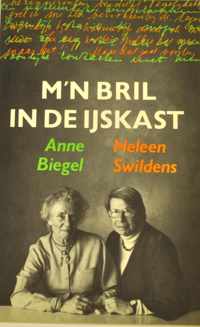 M'n bril in de ijskast - Annie Biegel - Heleen Swildens - ISBN 9025720401