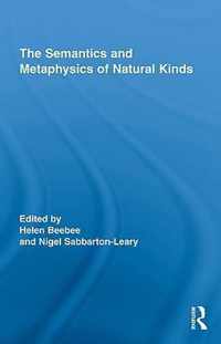 The Semantics and Metaphysics of Natural Kinds