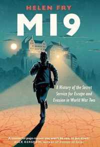 MI9  A History of the Secret Service for Escape and Evasion in World War Two