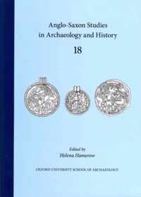 Anglo-Saxon Studies in Archaeology and History 18