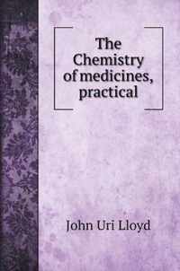 The Chemistry of medicines, practical