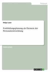 Fortbildungsplanung als Element der Personalentwicklung