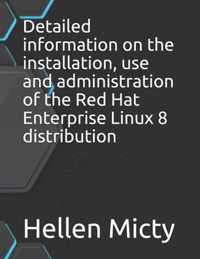 Detailed information on the installation, use and administration of the Red Hat Enterprise Linux 8 distribution