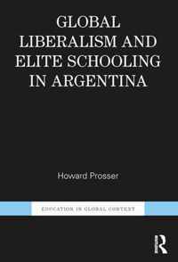 Global Liberalism and Elite Schooling in Argentina