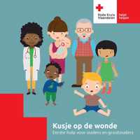 Kusje op de wonde. Eerste hulp voor ouders en grootouders.